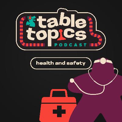 Table Topics: Health and Safety