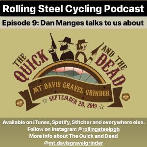 Episode 9: Dan Manges talks to us about the Quick and the Dead, a Mt Davis Gravel Grinder