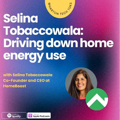 Selina Tobaccowala: Driving down home energy use Selina Tobaccowala: Driving down home energy use