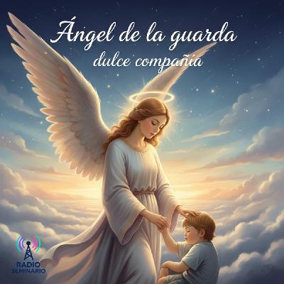 Ángel de la Guarda, dulce compañía