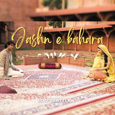 Jashan E Bahara Lofi | Slowed + Reverb