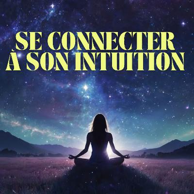 ✨ Méditation Guidée Puissante | Se connecter à son intuition✨ ✨ Méditation Guidée Puissante | Se connecter à son intuition✨