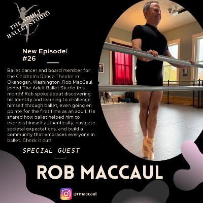 Episode 26: Rob MacCaul