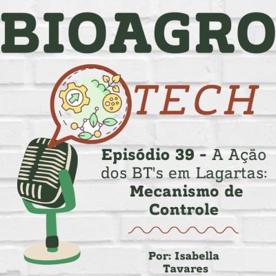 Episódio 39 - Ação dos BT’s em Lagartas: Mecanismo de Ação Episódio 39 - Ação dos BT’s em Lagartas: Mecanismo de Ação