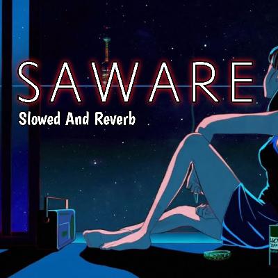 Saware - Arijit Singh || Slowed And Reverb || Na hamara hua na tumhara hua