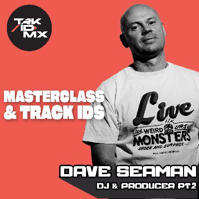 Dave Seaman’s Creative Process, 7,000 Vinyl collections and EXCLUSIVE Track ID’s