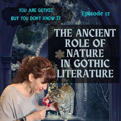 You are Gothic but you don’t know it #12 - The ancient role of nature in Gothic literature You are Gothic but you don’t know it #12 - The ancient role of nature in Gothic literature