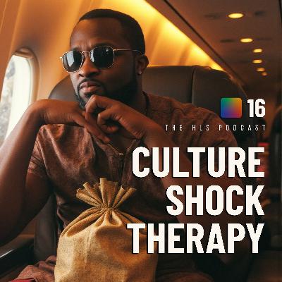 Culture Shock Therapy | The HLS Podcast Ep 16