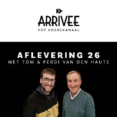 Arrivee Aflevering 26: Tom en Ferdi Van den Haute