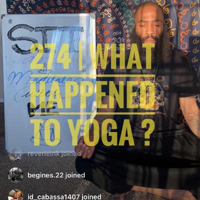 274 | What Happened To Yoga ? 274 | What Happened To Yoga ?
