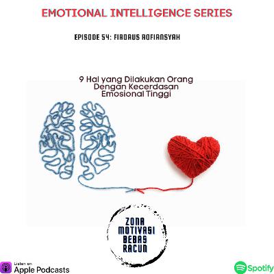 9 Hal yang Dilakukan Orang Dengan Kecerdasan Emosional Tinggi "Emotional Intelligence Series" 9 Hal yang Dilakukan Orang Dengan Kecerdasan Emosional Tinggi "Emotional Intelligence Series"
