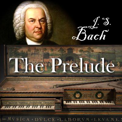 J.S.Bach WTClavier: Introducing the Prelude