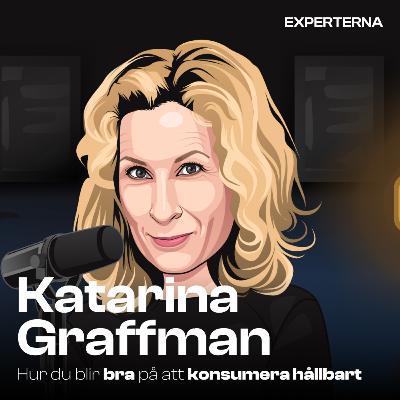 #21 Hur du blir bra på att konsumera hållbart med Katarina Graffman