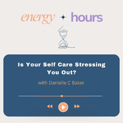 Is Self-Care Stressing You Out? Is Self-Care Stressing You Out?