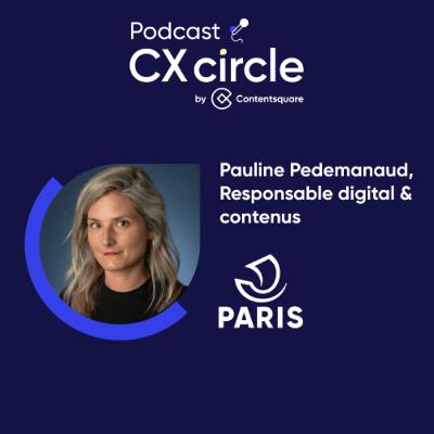 CX circle by Contentsquare #30 - La mise à disposition de l'information dans le secteur public avec la Ville de Paris