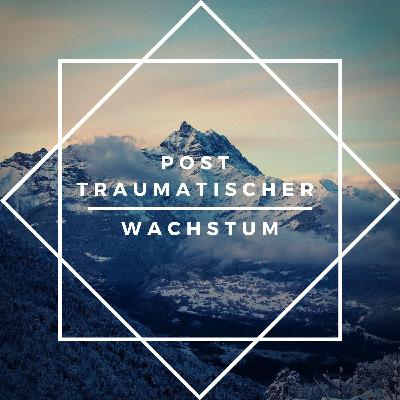 #7 Post-Traumatischer Wachstum #7 Post-Traumatischer Wachstum
