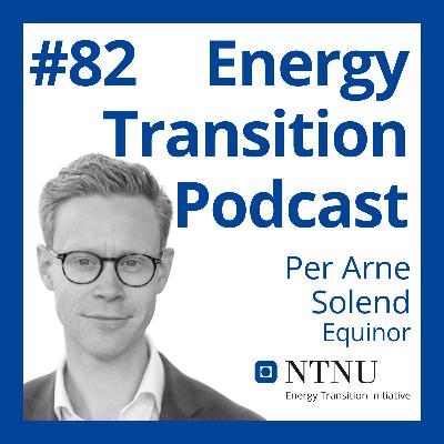 #82 Equinor’s M&A Strategy: Can Oil and Renewables Coexist? (with Per Arne Solend, Equinor)