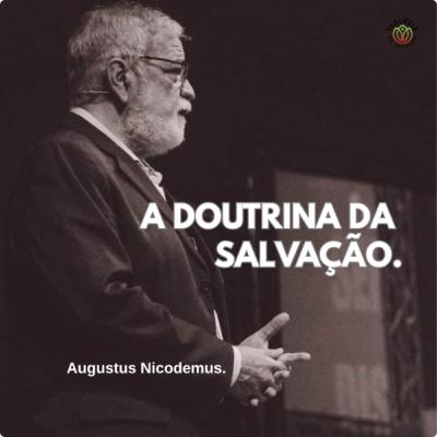 A DOUTRINA DA SALVAÇÃO - Augustus Nicodemus.