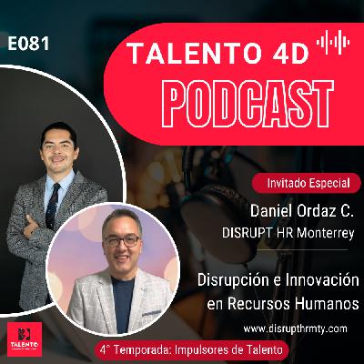 E081 | Disrupción e Innovación en Recursos Humanos: Daniel Ordaz, líder de Disrupt HR México