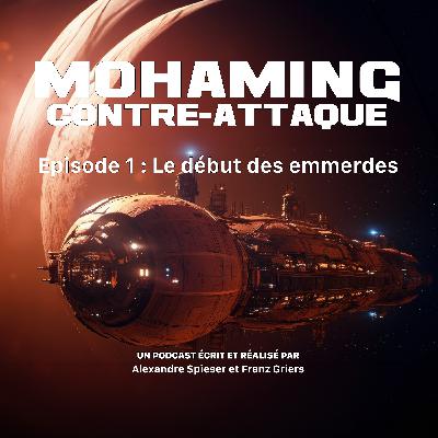 Episode 1 : Le début des emmerdes