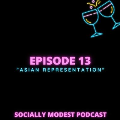 Episode 13 | Asian Representation