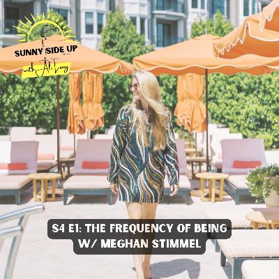 S4 E1: Frequency of Being w/ Meghan Stimmel
