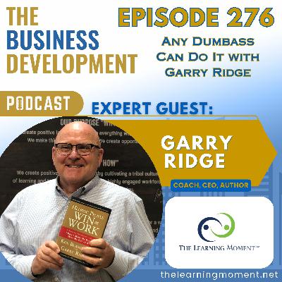 Any Dumbass Can Do It with Garry Ridge