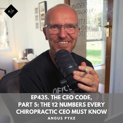 Ep435. The CEO Code, Part 5: The 12 Numbers Every Chiropractic CEO Must Know