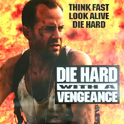 Die Hard With A Vengeance (1995) (w/Adam Thornton of Films That Time Forgot)