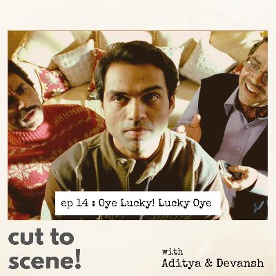 Episode 14: Oye Lucky! Lucky Oye! -- Mis-hit or Masterpiece? Episode 14: Oye Lucky! Lucky Oye! -- Mis-hit or Masterpiece?