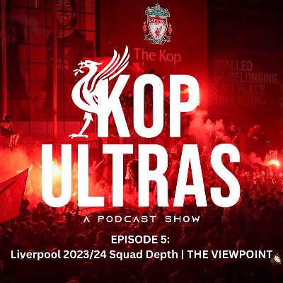 EPISODE 5: Liverpool 2023/24 Squad Depth | THE VIEWPOINT