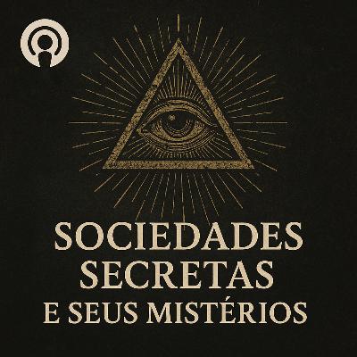 Os Mistérios das Sociedades Secretas: Parte 2