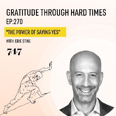 Eric Stine: The Power of Saying Yes Eric Stine: The Power of Saying Yes