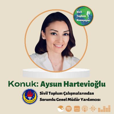 23. Bölüm: Aysun Hartevioğlu