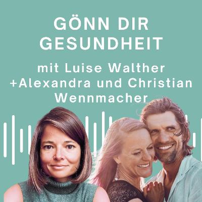 Gönn Dir Gesundheit - mit Alexandra & Christian Gönn Dir Gesundheit - mit Alexandra & Christian