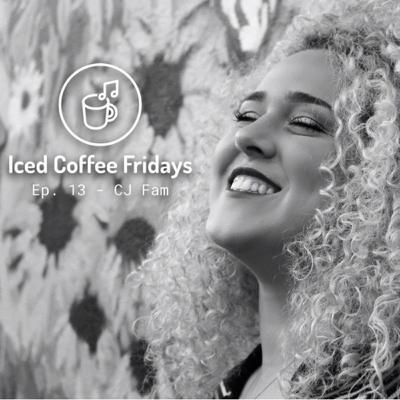 Iced Coffee Fridays Ep. 13 - CJ Fam