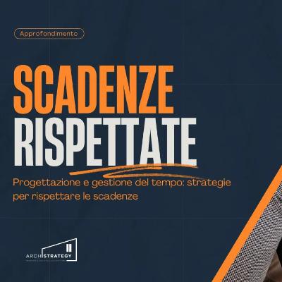 Progettazione e gestione del tempo: strategie per rispettare le scadenze Progettazione e gestione del tempo: strategie per rispettare le scadenze