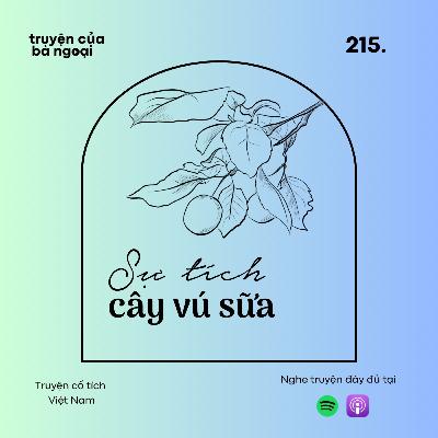 [ Tập 215] Sự tích cây vũ sữa - Truyện cổ tích Việt Nam