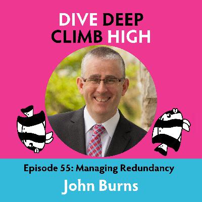 E055 Managing Redundancy with John Burns