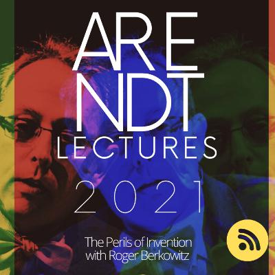 Arendt Lectures '21 | Roger Berkowitz