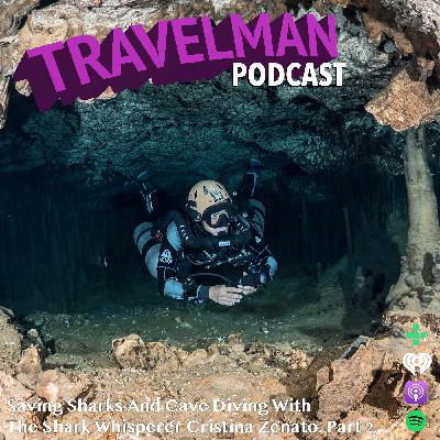 SAVING SHARKS AND CAVE DIVING WITH THE SHARK WHISPERER CRISTINA ZENATO, PART 2.