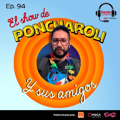 Ep. 94 - El Show de Poncharoli y sus amigos Ep. 94 - El Show de Poncharoli y sus amigos