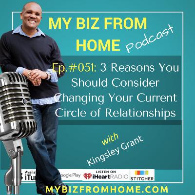 MBFH051: 3 Reasons You Should Consider Changing Your Current Relationships with Kingsley Grant