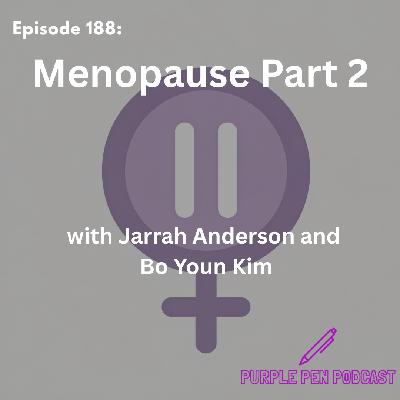 PPP 188 - Menopause Part 2 with Jarrah Anderson and Bo Youn Kim PPP 188 - Menopause Part 2 with Jarrah Anderson and Bo Youn Kim