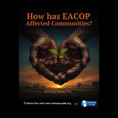 How has EACOP affected communities in connection with a just energy transition in Uganda