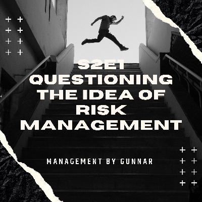 S02E01 Questioning the idea of Risk management in projects