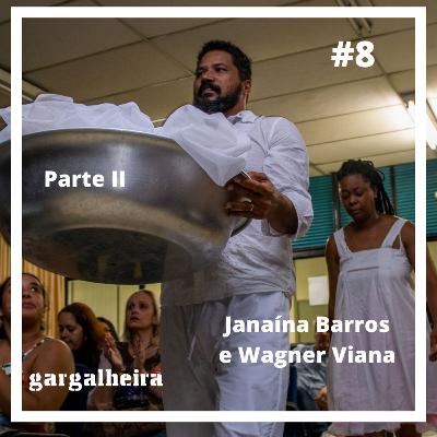 Gargalheira #8 - Janaina Barros e Wagner Viana - parte 2
