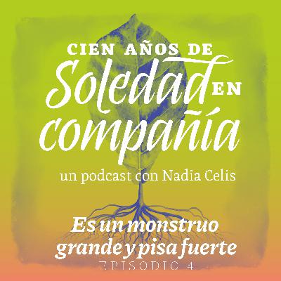 Episodio 4: "Es un monstruo grande y pisa fuerte"