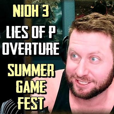 Khan’s Kast: NIOH 3 Reactions, Lies of P Impressions & Summer Games Fest ft. FightinCowboy