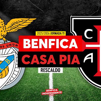 SL BENFICA x Casa Pia | RESCALDO J11 SL BENFICA x Casa Pia | RESCALDO J11